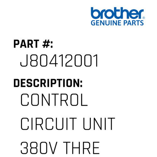 Control Circuit Unit 380V Thre - Genuine Japan Brother Sewing Machine Part #J80412001