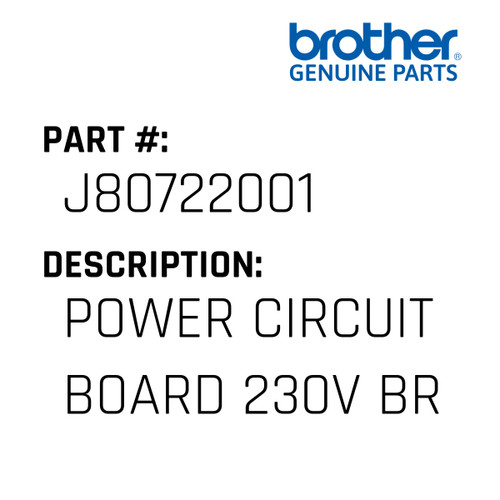 Power Circuit Board 230V Br - Genuine Japan Brother Sewing Machine Part #J80722001