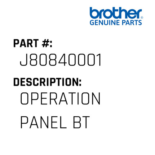 Operation Panel Bt - Genuine Japan Brother Sewing Machine Part #J80840001