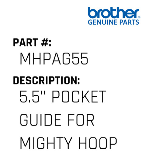 5.5" Pocket Guide For Mighty Hoop - Genuine Japan Brother Sewing Machine Part #MHPAG55