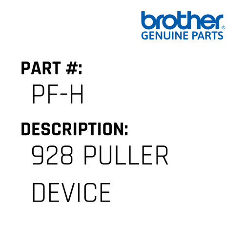 928 Puller Device - Genuine Japan Brother Sewing Machine Part #PF-H