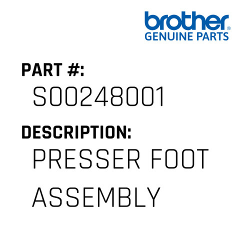 Presser Foot Assembly - Genuine Japan Brother Sewing Machine Part #S00248001