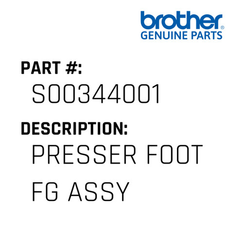 Presser Foot Fg Assy - Genuine Japan Brother Sewing Machine Part #S00344001