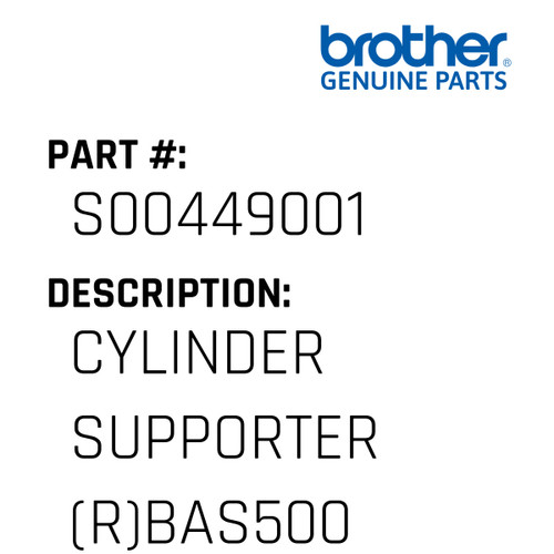 Cylinder Supporter (R)Bas500 - Genuine Japan Brother Sewing Machine Part #S00449001