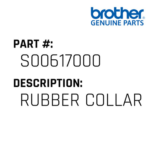 Rubber Collar - Genuine Japan Brother Sewing Machine Part #S00617000