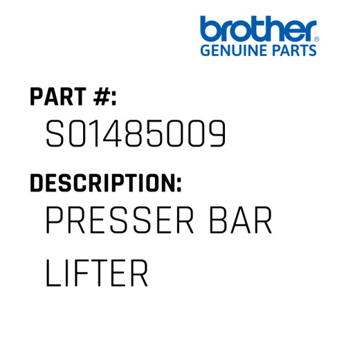 Presser Bar Lifter - Genuine Japan Brother Sewing Machine Part #S01485009