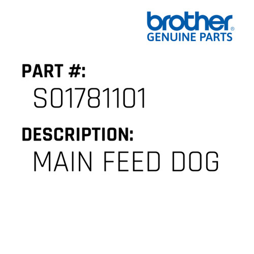 Main Feed Dog - Genuine Japan Brother Sewing Machine Part #S01781101