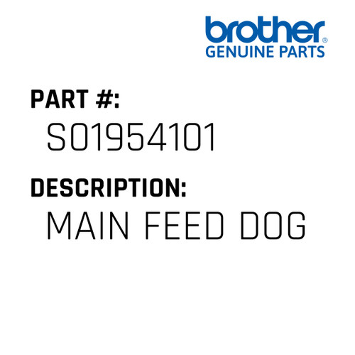 Main Feed Dog - Genuine Japan Brother Sewing Machine Part #S01954101