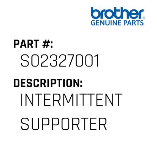 Intermittent Supporter - Genuine Japan Brother Sewing Machine Part #S02327001