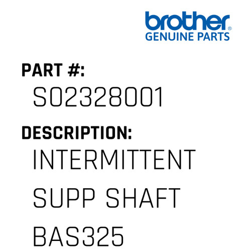 Intermittent Supp Shaft Bas325 - Genuine Japan Brother Sewing Machine Part #S02328001