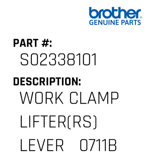 Work Clamp Lifter(Rs) Lever   0711B - Genuine Japan Brother Sewing Machine Part #S02338101