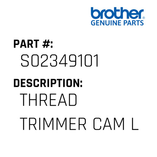 Thread Trimmer Cam L - Genuine Japan Brother Sewing Machine Part #S02349101