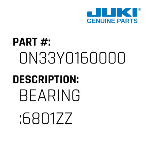 Bearing :6801Zz - Juki #0N33Y0160000 Genuine Juki Part