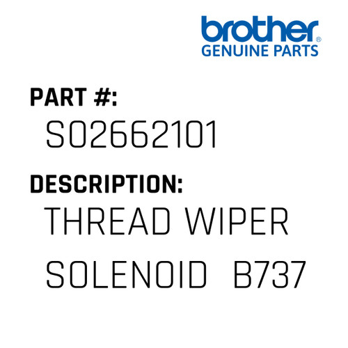 Thread Wiper Solenoid  B737 - Genuine Japan Brother Sewing Machine Part #S02662101