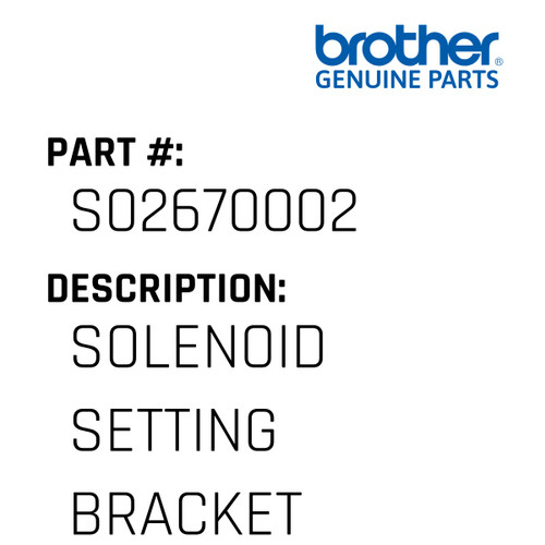 Solenoid Setting Bracket - Genuine Japan Brother Sewing Machine Part #S02670002
