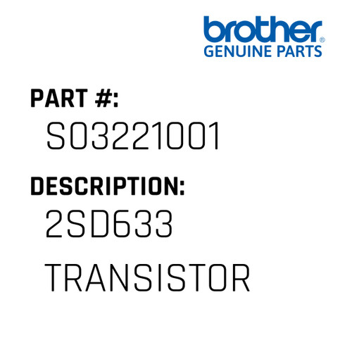 2Sd633 Transistor - Genuine Japan Brother Sewing Machine Part #S03221001