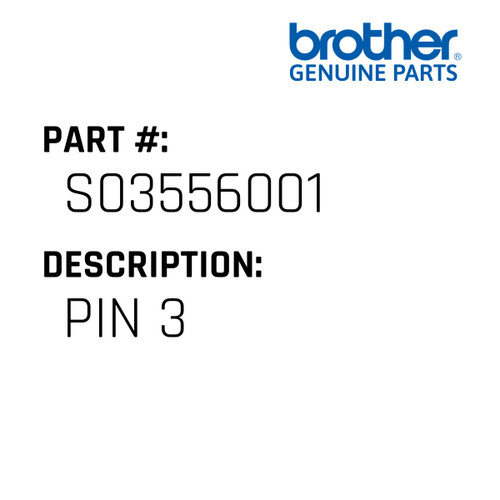 Pin 3 - Genuine Japan Brother Sewing Machine Part #S03556001