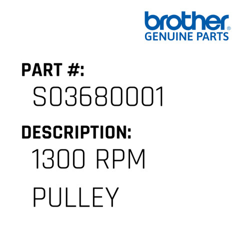 1300 Rpm Pulley - Genuine Japan Brother Sewing Machine Part #S03680001