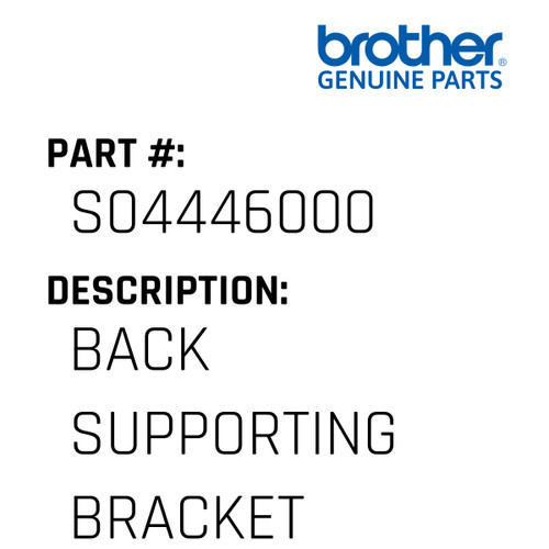 Back Supporting Bracket - Genuine Japan Brother Sewing Machine Part #S04446000