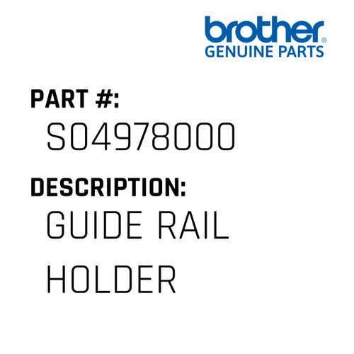 Guide Rail Holder - Genuine Japan Brother Sewing Machine Part #S04978000