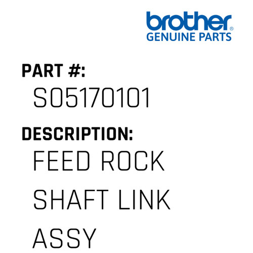 Feed Rock Shaft Link Assy - Genuine Japan Brother Sewing Machine Part #S05170101
