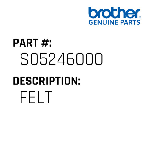 Felt - Genuine Japan Brother Sewing Machine Part #S05246000