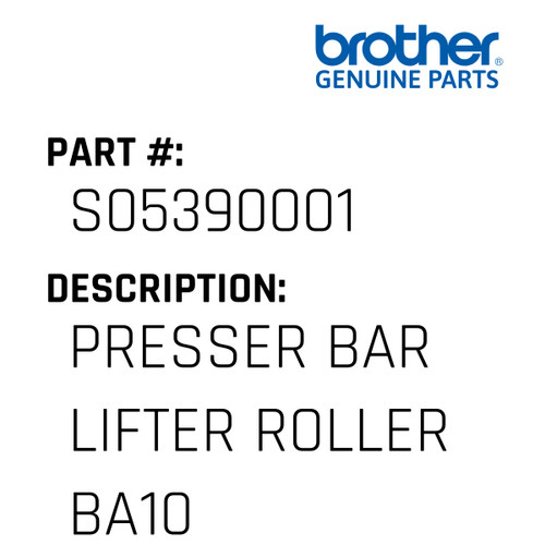 Presser Bar Lifter Roller Ba10 - Genuine Japan Brother Sewing Machine Part #S05390001
