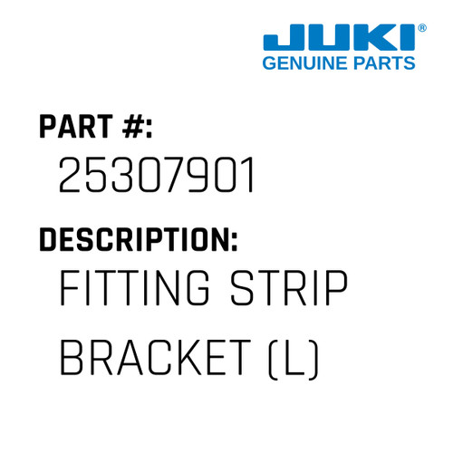 Fitting Strip Bracket - Juki #25307901 Genuine Juki Part