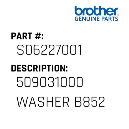 509031000 Washer B852 - Genuine Japan Brother Sewing Machine Part #S06227001