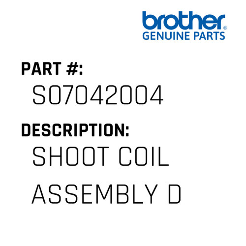 Shoot Coil Assembly D - Genuine Japan Brother Sewing Machine Part #S07042004