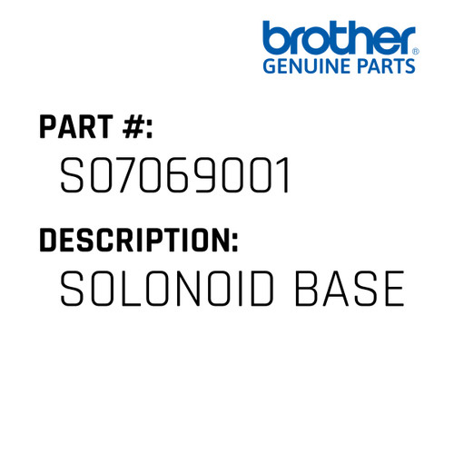 Solonoid Base - Genuine Japan Brother Sewing Machine Part #S07069001