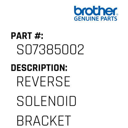 Reverse Solenoid Bracket - Genuine Japan Brother Sewing Machine Part #S07385002