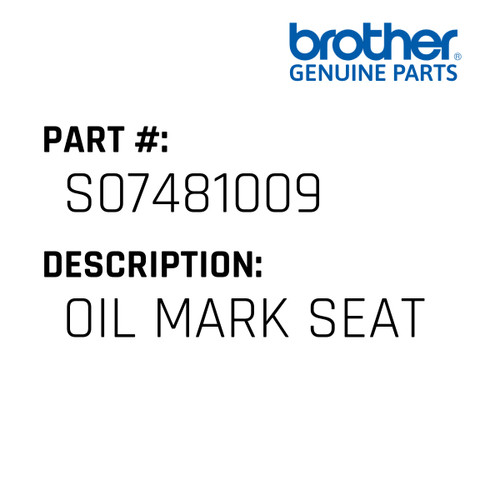Oil Mark Seat - Genuine Japan Brother Sewing Machine Part #S07481009