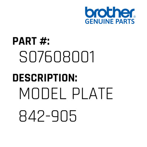 Model Plate 842-905 - Genuine Japan Brother Sewing Machine Part #S07608001