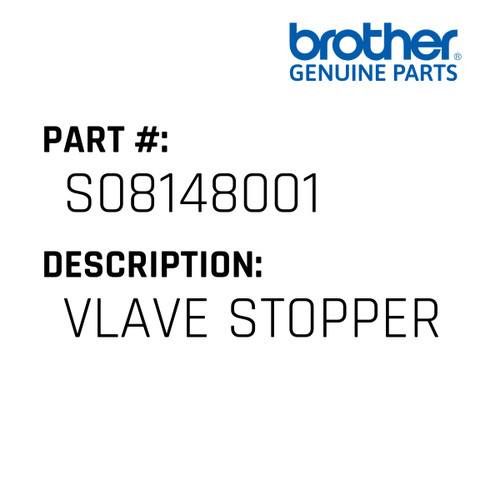 Vlave Stopper - Genuine Japan Brother Sewing Machine Part #S08148001
