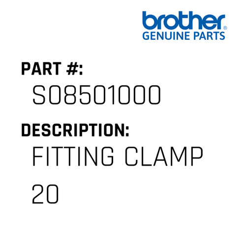 Fitting Clamp 20 - Genuine Japan Brother Sewing Machine Part #S08501000