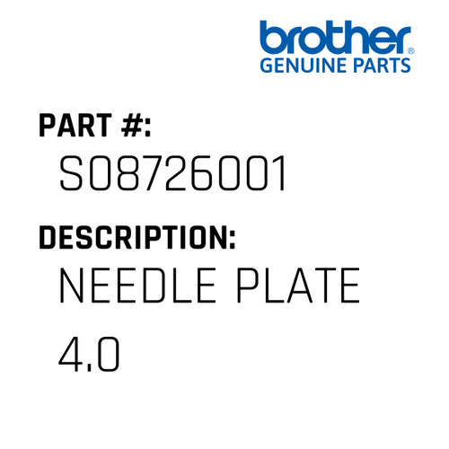 Needle Plate 4.0 - Genuine Japan Brother Sewing Machine Part #S08726001