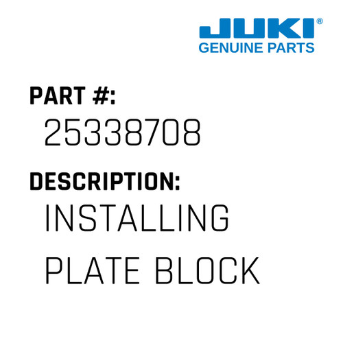 Installing Plate Block - Juki #25338708 Genuine Juki Part