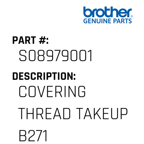 Covering Thread Takeup B271 - Genuine Japan Brother Sewing Machine Part #S08979001