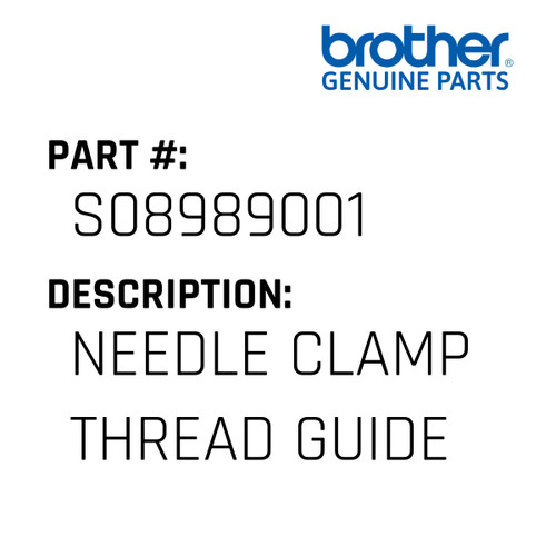 Needle Clamp Thread Guide - Genuine Japan Brother Sewing Machine Part #S08989001