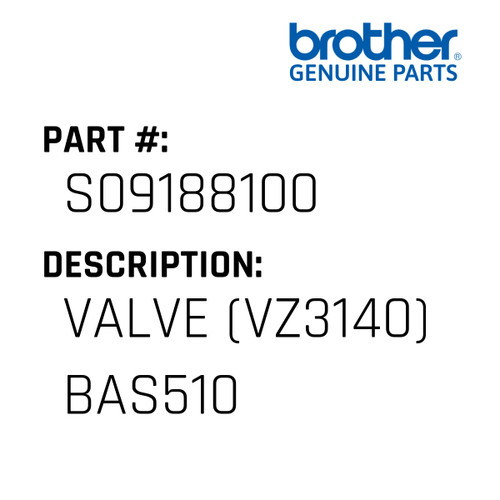 Valve (Vz3140) Bas510 - Genuine Japan Brother Sewing Machine Part #S09188100