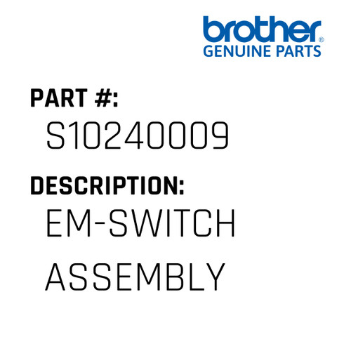 Em-Switch Assembly - Genuine Japan Brother Sewing Machine Part #S10240009