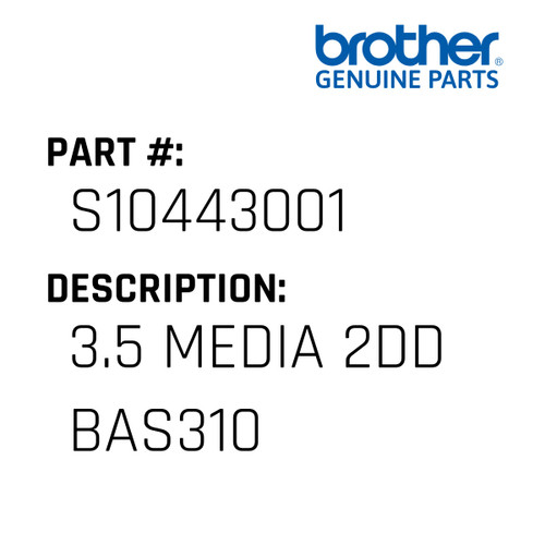 3.5 Media 2Dd Bas310 - Genuine Japan Brother Sewing Machine Part #S10443001