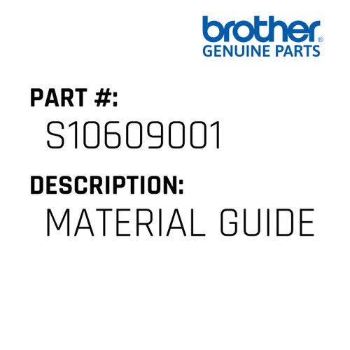 Material Guide - Genuine Japan Brother Sewing Machine Part #S10609001