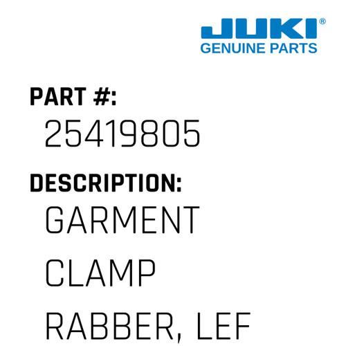 Garment Clamp Rabber, Left - Juki #25419805 Genuine Juki Part