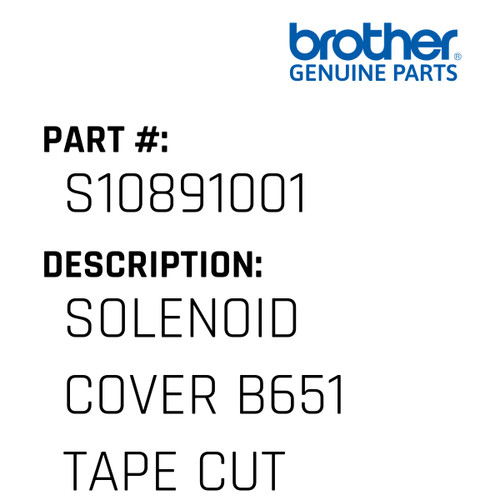 Solenoid Cover B651 Tape Cut - Genuine Japan Brother Sewing Machine Part #S10891001