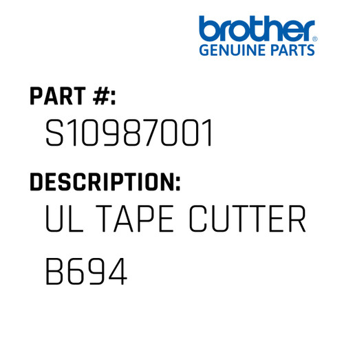 Ul Tape Cutter B694 - Genuine Japan Brother Sewing Machine Part #S10987001