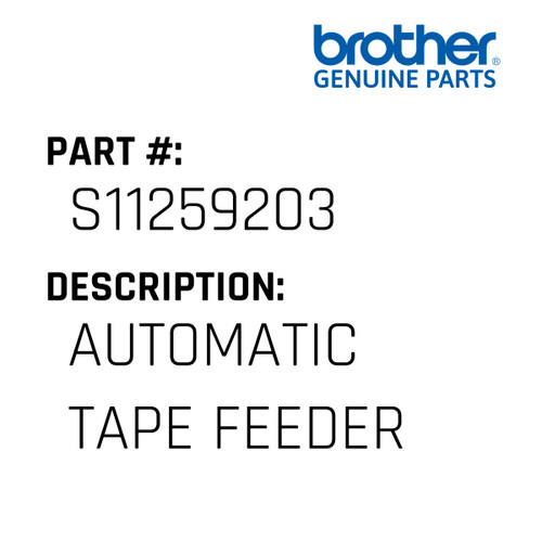 Automatic Tape Feeder - Genuine Japan Brother Sewing Machine Part #S11259203