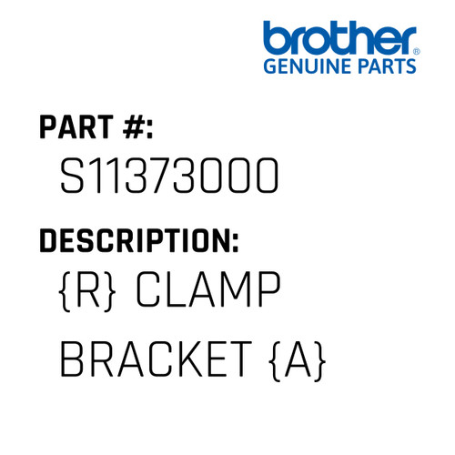 {R} Clamp Bracket {A} - Genuine Japan Brother Sewing Machine Part #S11373000