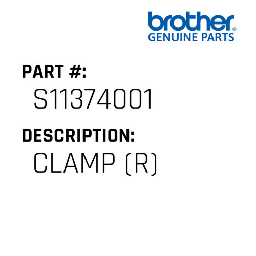 Clamp (R) - Genuine Japan Brother Sewing Machine Part #S11374001